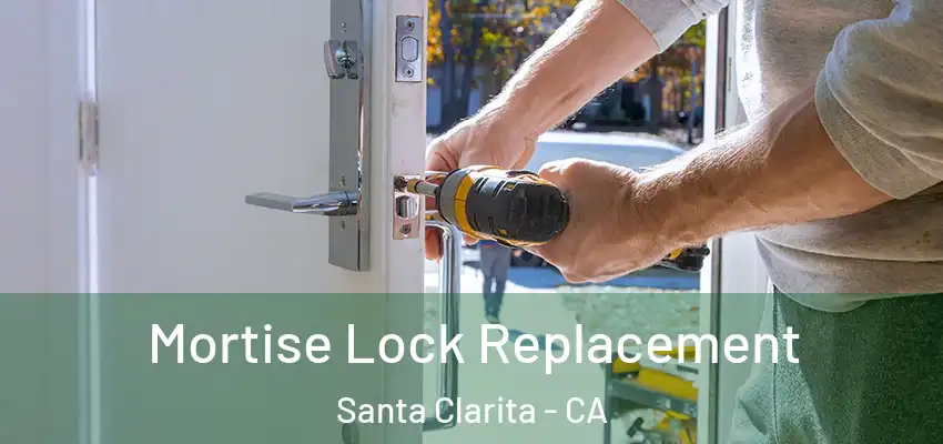 Mortise Lock Replacement Santa Clarita - CA