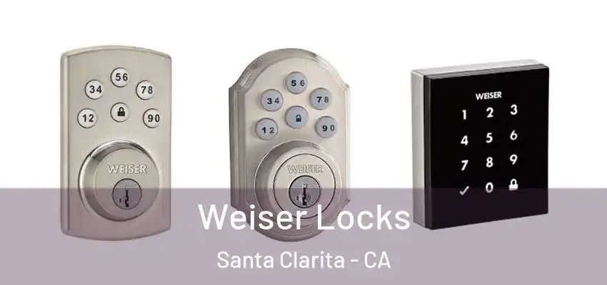  Weiser Locks Santa Clarita - CA