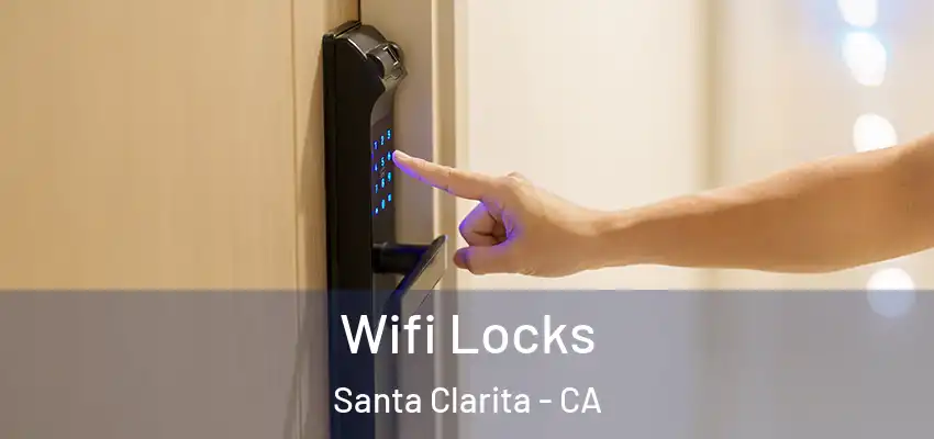  Wifi Locks Santa Clarita - CA